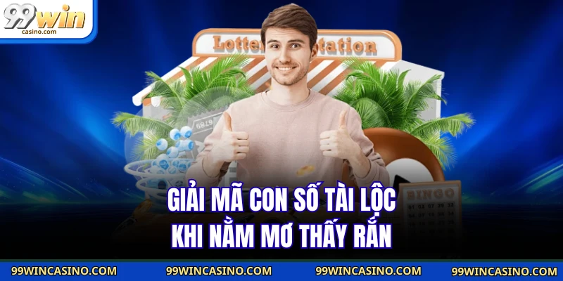 Nằm Mơ Thấy Rắn - Hé Lộ Con Số May Mắn Trong Đời Bạn 3 Giải mã con số tài lộc khi nằm mơ thấy rắn