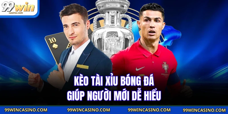 Kèo Tài Xỉu Bóng Đá - Kinh Nghiệm Đọc Kèo Chuẩn Từng Giây 2 Kèo tài xỉu bóng đá giúp người mới dễ hiểu
