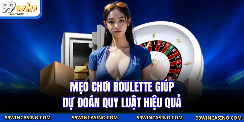 Mẹo chơi Roulette - Biến Mỗi Vòng Quay Thành Cơ Hội 2 Mẹo chơi roulette giúp dự đoán quy luật hiệu quả