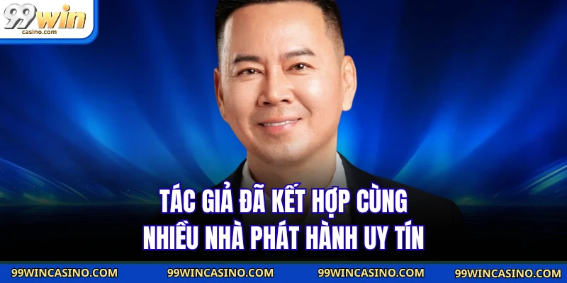 CEO Minh Hy 99win - Người Kiến Tạo Thành Công Cho Nhà Cái 3 Tác giả đã kết hợp cùng nhiều nhà phát hành uy tín